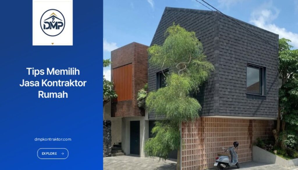 Tips Memilih Jasa Kontraktor Rumah yang Profesional dan Terpercaya